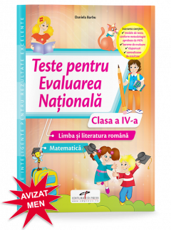 Teste pentru evaluarea nationala. Clasa a IV-a Limba si literatura romana. Matematica