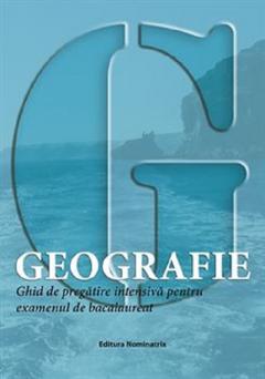 Geografie. Ghid de pregatire intensiva pentru examenul de bacalaureat