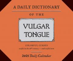 Daily Dictionary of the Vulgar Tongue 2021 Daily Calendar