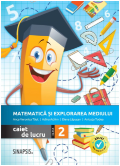 Matematica si explorarea mediului. Caiet de lucru pentru clasa a II-a