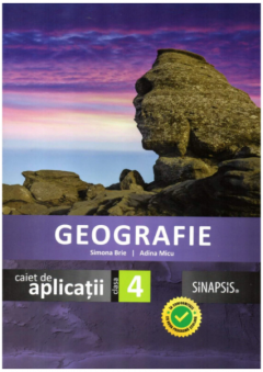 Geografie. Caiet de aplicatii pentru clasa a IV-a