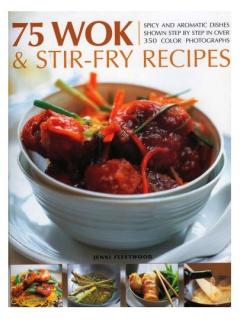 75 Wok And Stir-fry Recipes