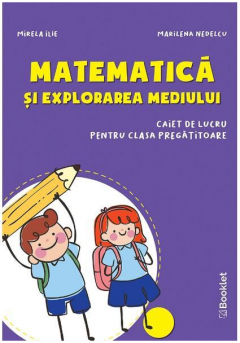 Matematica si explorarea mediului. Caiet de lucru pentru clasa pregatitoare