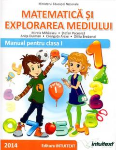 Matematica si explorarea mediului. Manual pentru clasa I, partea I+II