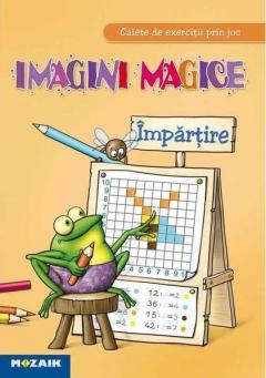 Caiet de exercitii prin joc. Imagini magice - Impartire 