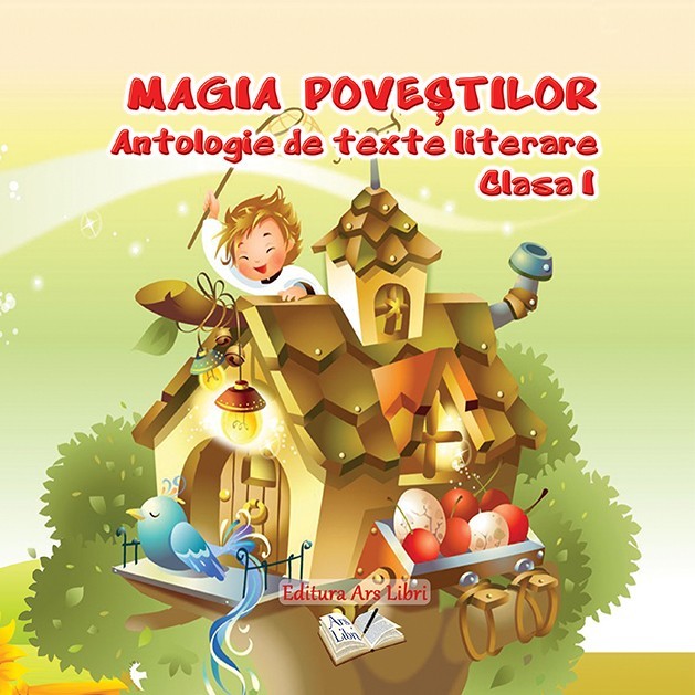 Antologie de texte literare, clasa I - Magia povestilor