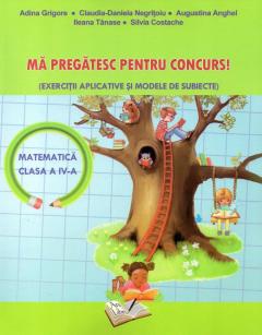 Matematica pentru clasa a IV-a - Ma pregatesc pentru concurs!