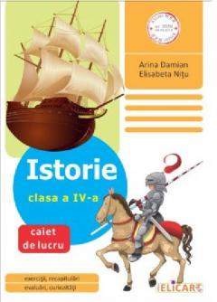 Istorie. Clasa a IV-a. Caiet de lucru