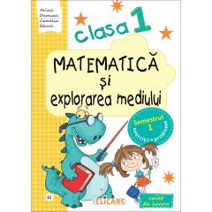 Matematica si explorarea mediului. Clasa I. Semestrul I , partea I