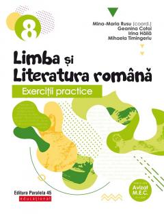 Exercitii practice de limba si literatura romana. Caiet de lucru. Clasa a VIII-a 