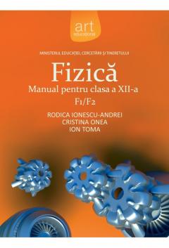 Fizica F1/F2. Manual pentru clasa a XII-a