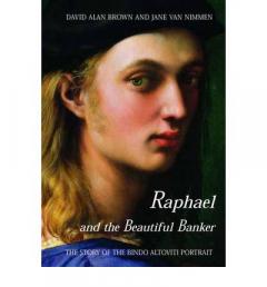 Raphael and the Beautiful Banker: The Story of the Bindo Altoviti Portrait 