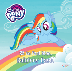 My Little Pony - Sa te faci bine, Rainbow Dash