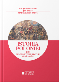 Istoria Poloniei din cele mai vechi timpuri pana astazi