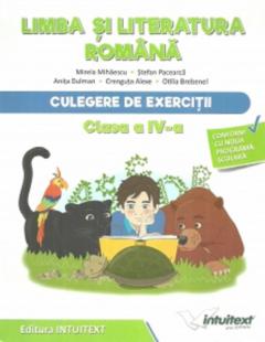 Limba si literatura romana - Clasa a IV-a - Culegere de exercitii