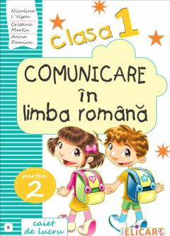 Comunicare in limba romana. Clasa I. Partea II - B 