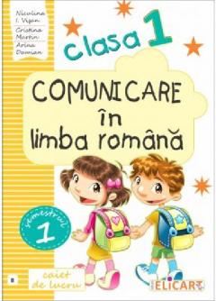 Comunicare in limba romana. Clasa I. Semestrul I (B). Caiet de lucru