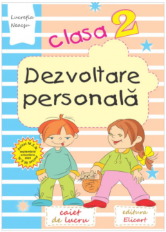 Dezvoltare personala. Clasa a II-a. Caiet de lucru