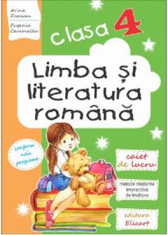 Limba si literatura romana. Caiet de lucru. Clasa a IV-a