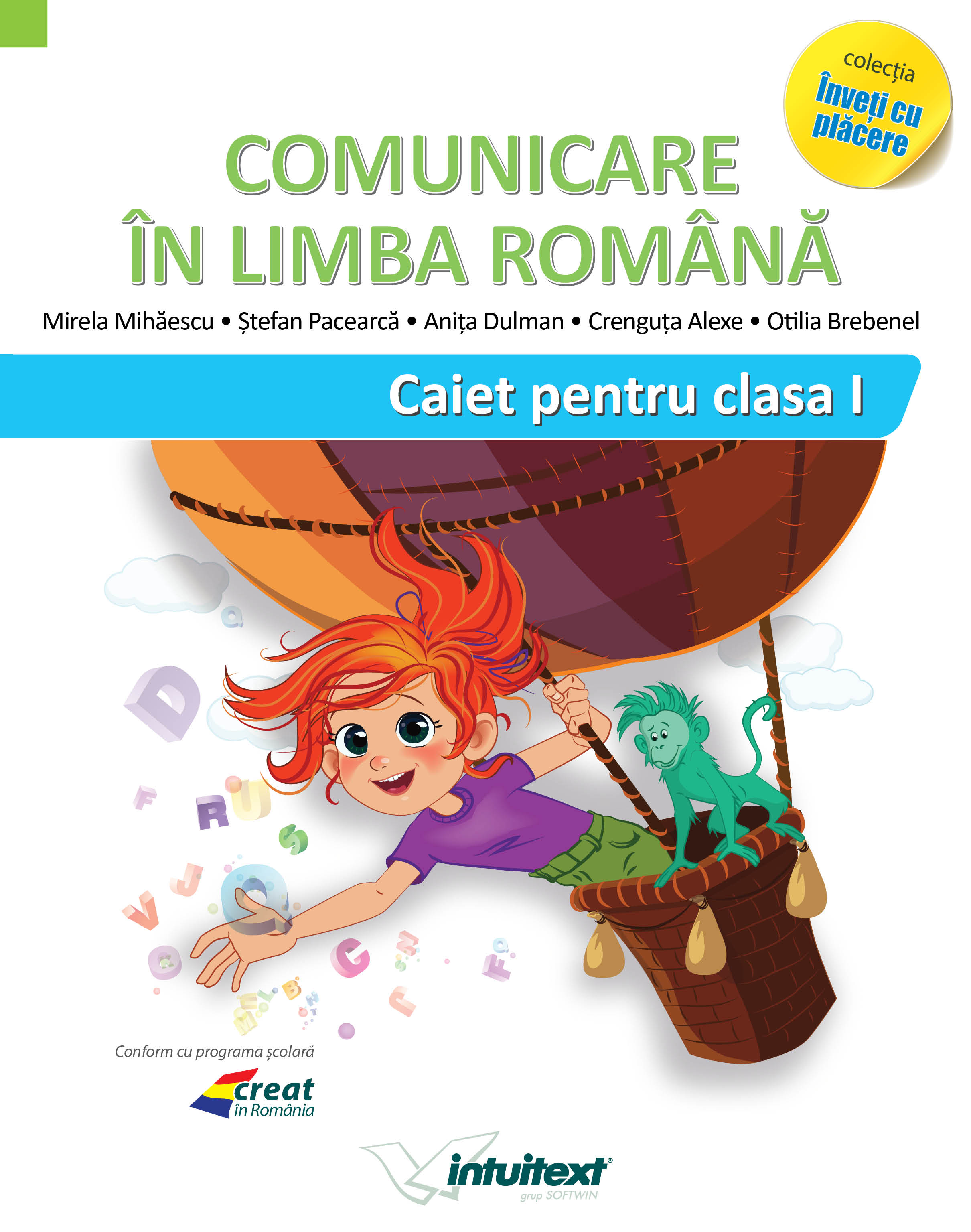 Comunicare in limba romana - Caietul elevului, clasa I (Varianta - Pitila Mihailescu)