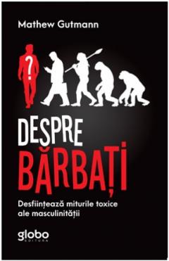 Despre barbati