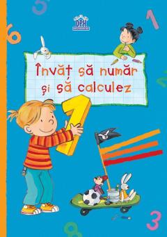 Invat sa numar si sa calculez. Caiet pentru grupa mare