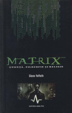 Matrix - Stiinta, Filozofie Si Religie
