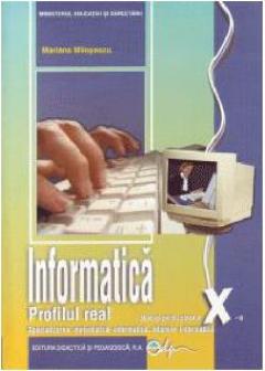 Informatica. Manual pentru clasa a X-a. Profil real intensiv