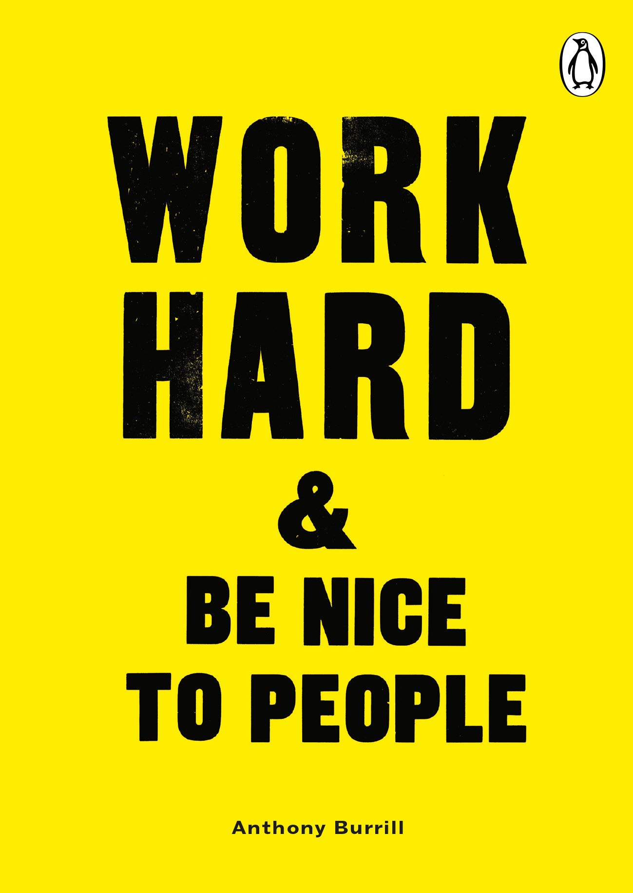 Work Hard &amp; Be Nice to People