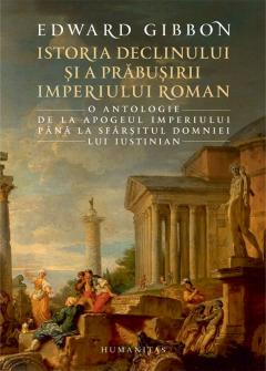 Istoria declinului si a prabusirii Imperiului Roman