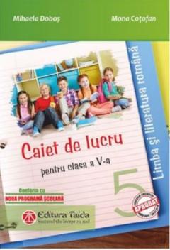 Limba si literatura romana, Caiet de lucru pentru clasa a-V-a