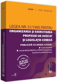 Legea nr. 51/1995 pentru organizarea si exercitarea profesiei de avocat si legislatie conexa 2020