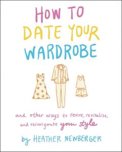 How to Date Your Wardrobe