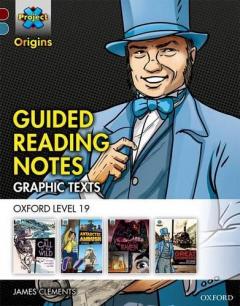 Coperta cărții Project X Origins Graphic Texts: Dark Red+ Book Band, Oxford Level 19: Guided Reading Notes