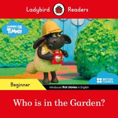 Ladybird Readers Beginner Level - Timmy Time - Who is in the Garden?