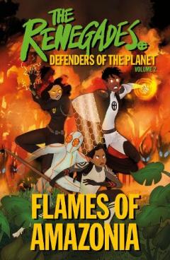 Renegades: Flames of Amazonia