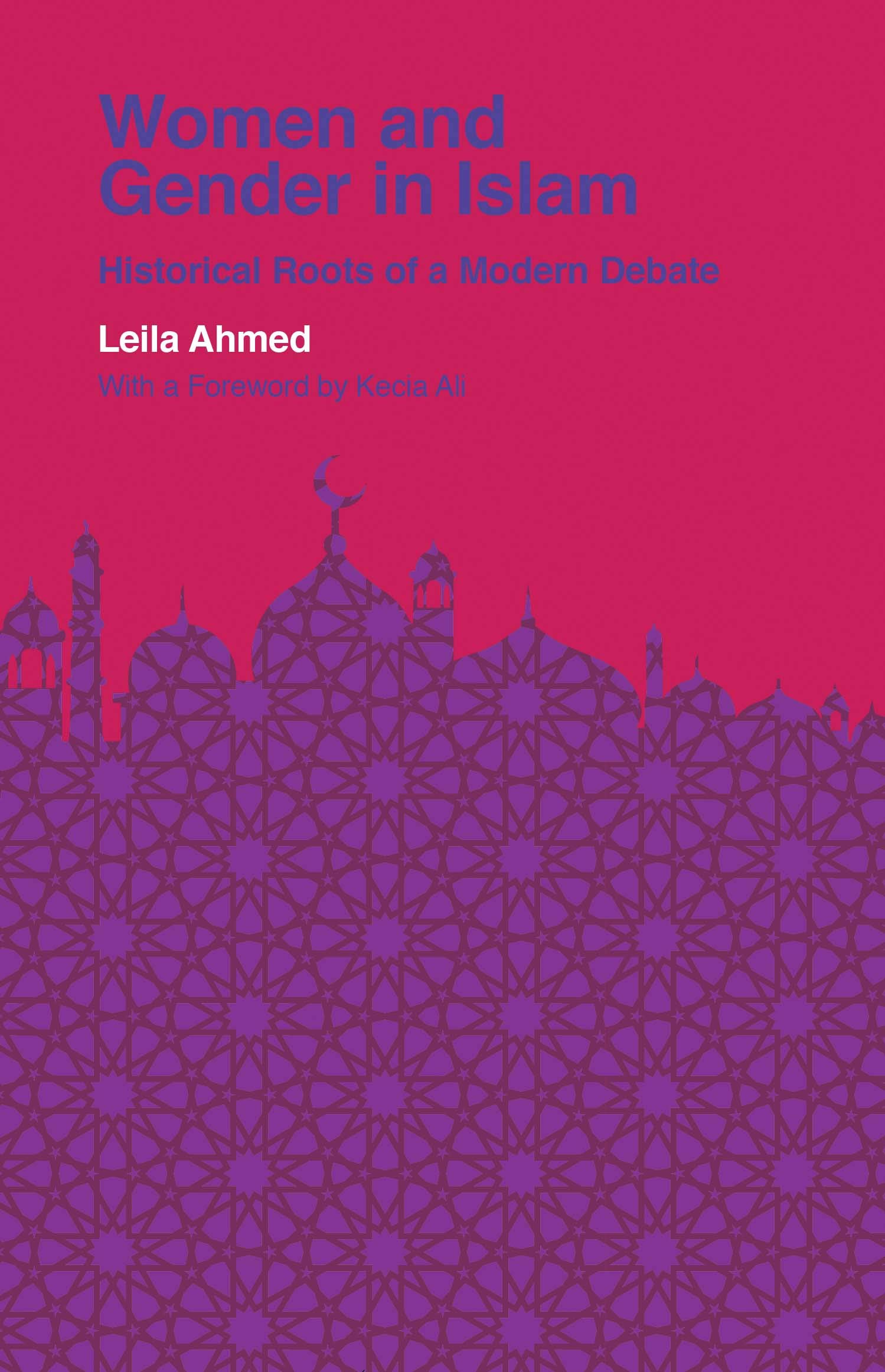 Women and Gender in Islam by Leila Ahmed