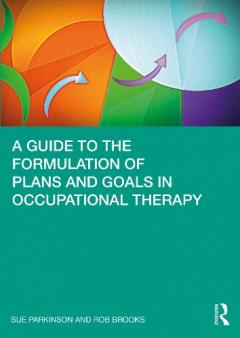 Coperta cărții Guide to the Formulation of Plans and Goals in Occupational Therapy