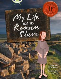 Coperta cărții Bug Club Independent Non Fiction Year 3 Brown B My Life as a Roman Slave