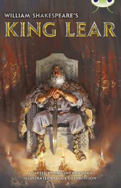 Coperta cărții Bug Club Independent Fiction Year 6 Red B  William Shakespeare's King Lear