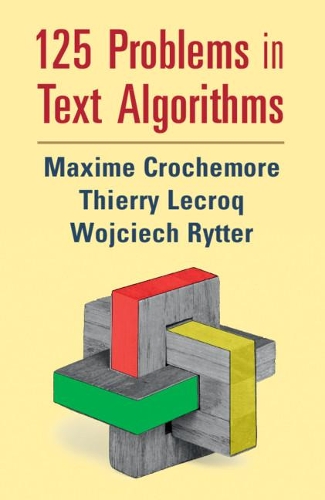 125 Problems in Text Algorithms - Maxime Crochemore, Thierry Lecroq ...