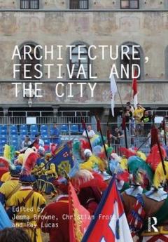 Coperta cărții Architecture, Festival and the City