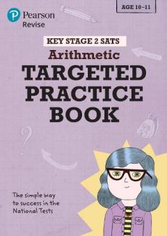 Coperta cărții Revise Key Stage 2 SATs Mathematics - Arithmetic - Targeted Practice