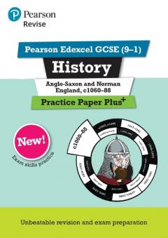 Coperta cărții Revise Pearson Edexcel GCSE (9-1) History Anglo-Saxon and Norman England, c1060-88 Practice Paper Plus
