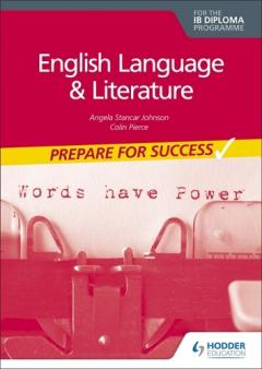 Coperta cărții Prepare for Success: English Language and Literature for the IB Diploma