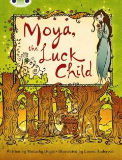 Coperta cărții Bug Club Independent Fiction Year 3 Brown A Moya, the Luck Child