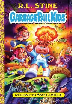 Coperta cărții Welcome to Smellville (Garbage Pail Kids Book 1)