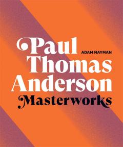 Coperta cărții Paul Thomas Anderson Masterworks