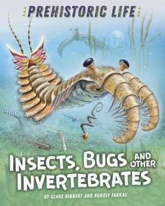 PREHISTORIC LIFE INSECTS BUGS AND