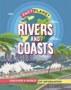 Coperta cărții Fact Planet: Rivers and Coasts